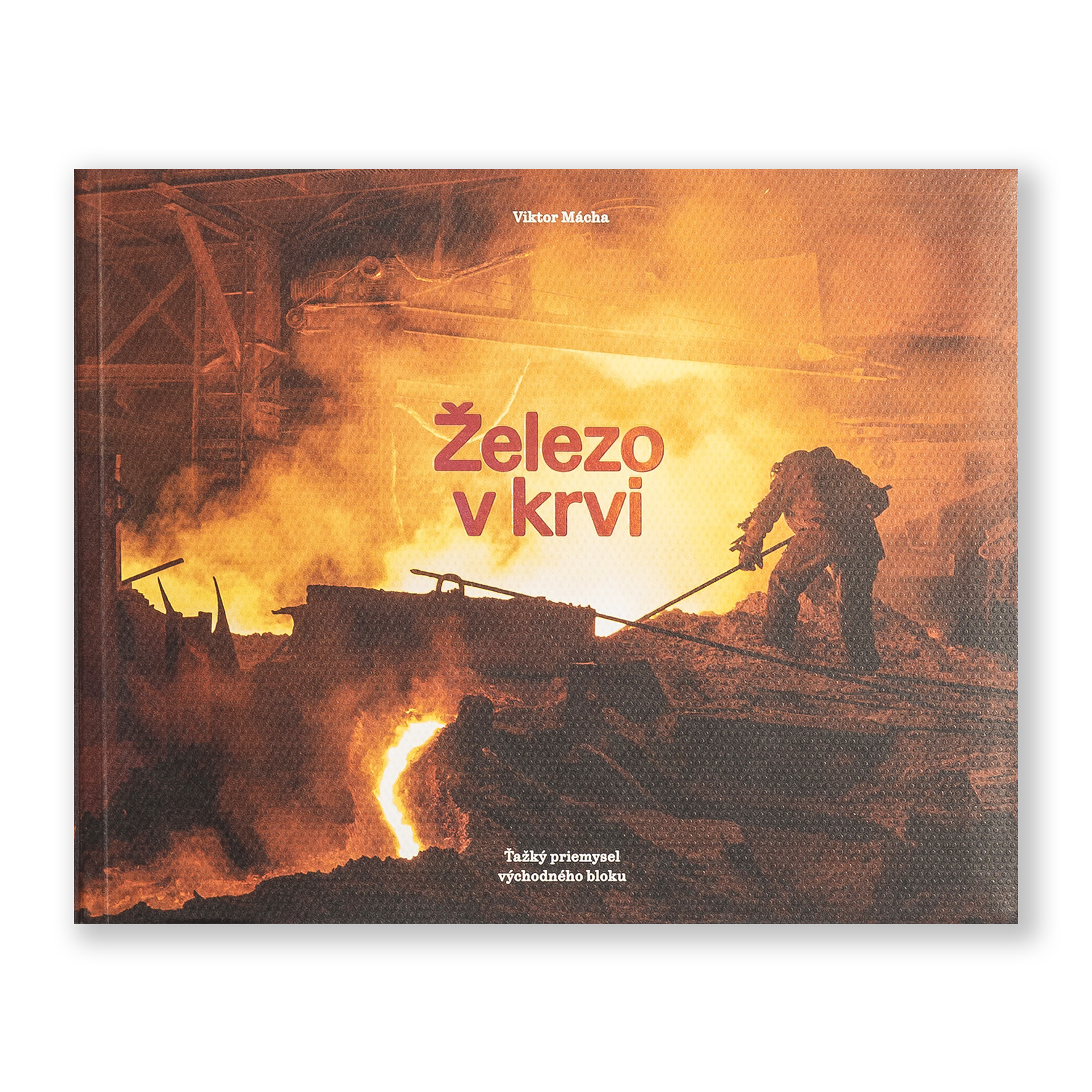 Železo v krvi: Ťažký priemysel východného bloku